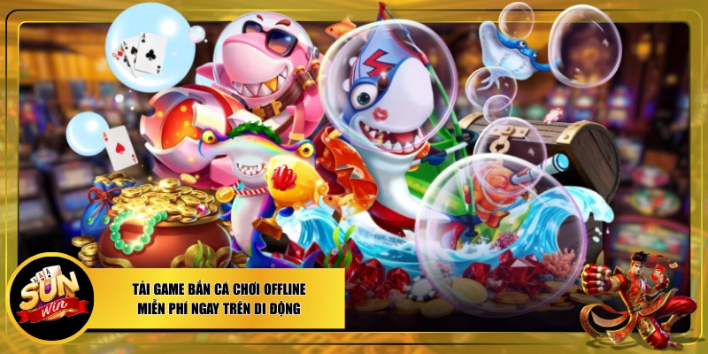 Tải game bắn cá